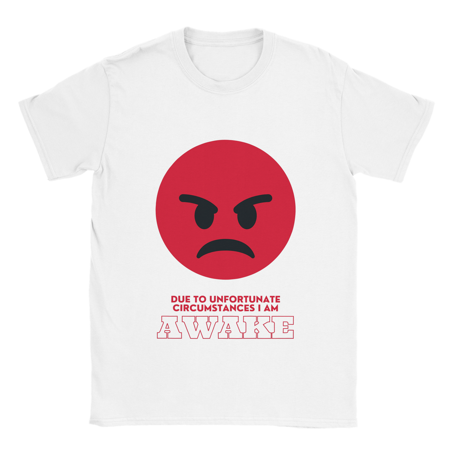 Due to Unfortunate Circumstances Funny Mens Shirt