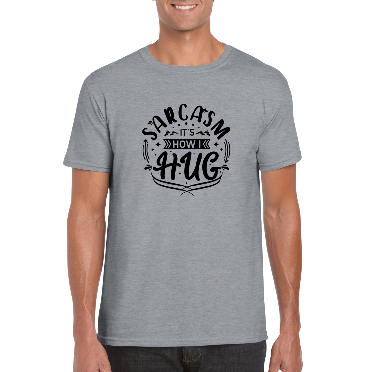 How I Hug Sarcasm Shirt - Classic Unisex Crewneck T-shirt