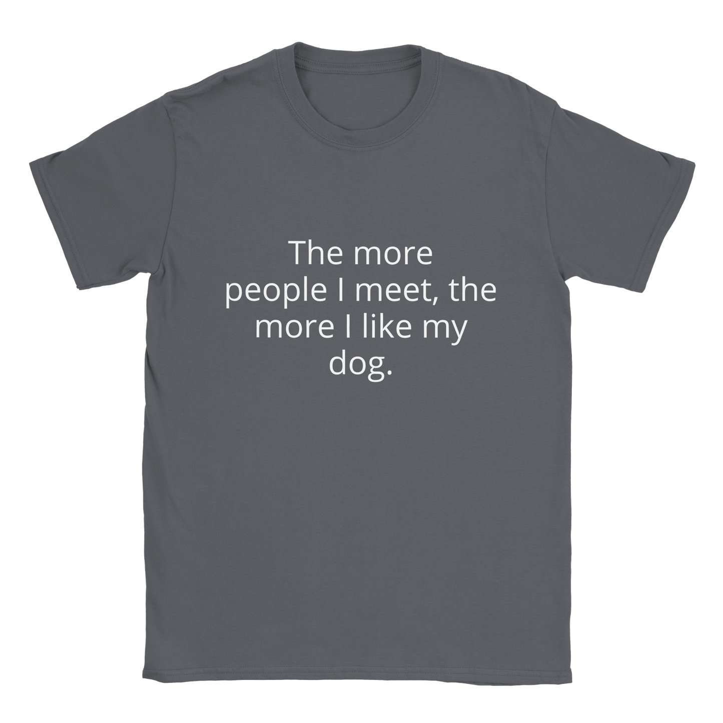 I like my Dog Sarcasm Shirt - Classic Unisex Crewneck T-shirt