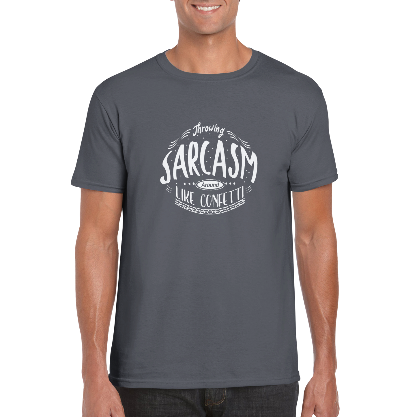 Like Confetti Sarcasm Shirt - Classic Unisex Crewneck T-shirt
