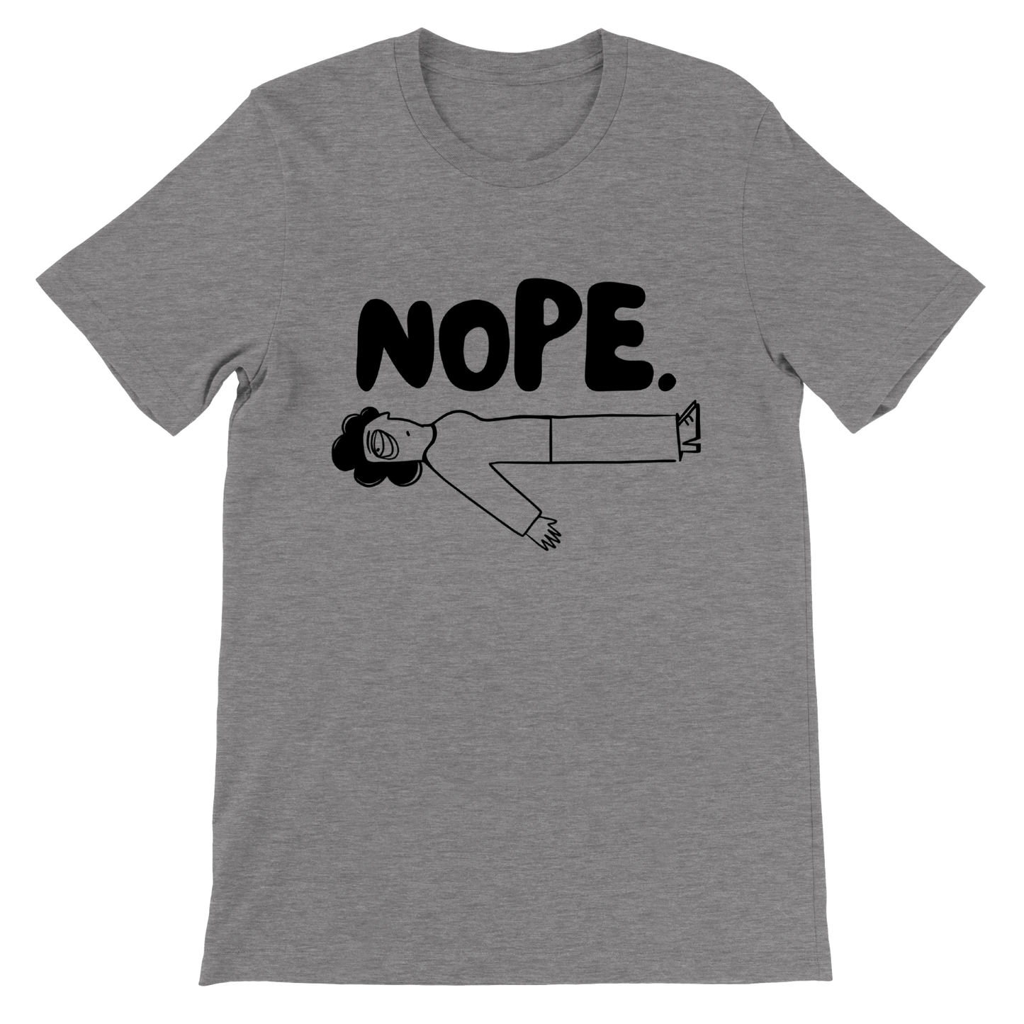 NOPE - Premium Unisex Crewneck T-shirt