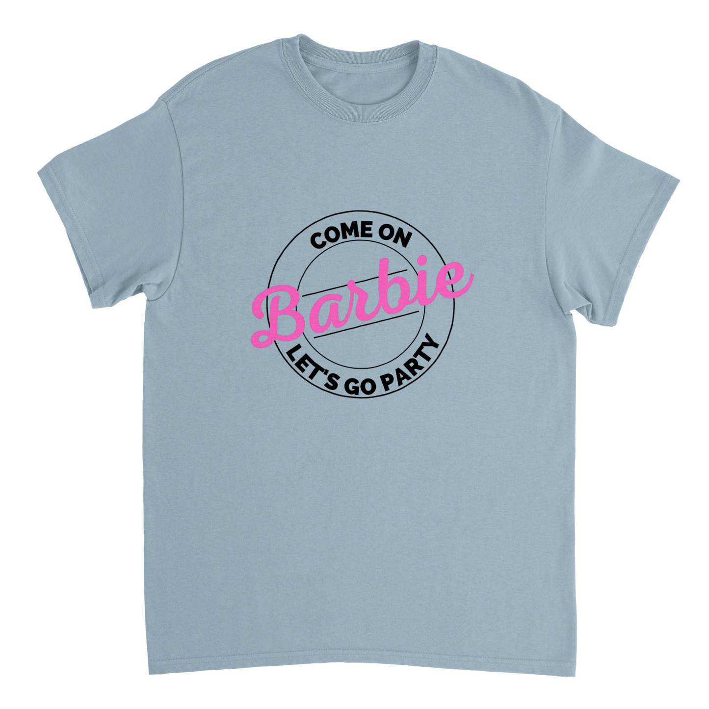 Cmon Barbie Lets Go Party Come on Barbie - Heavyweight Unisex Crewneck T-shirt
