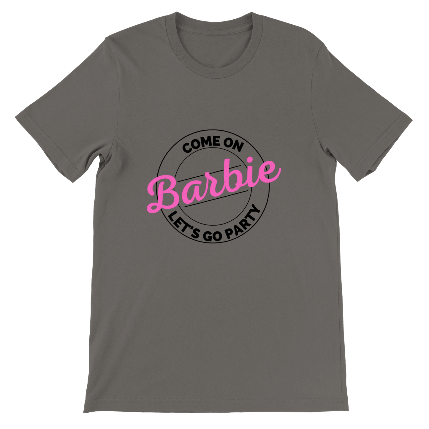 Cmon Barbie Lets Go Party Come on Barbie - Premium Unisex Crewneck T-shirt