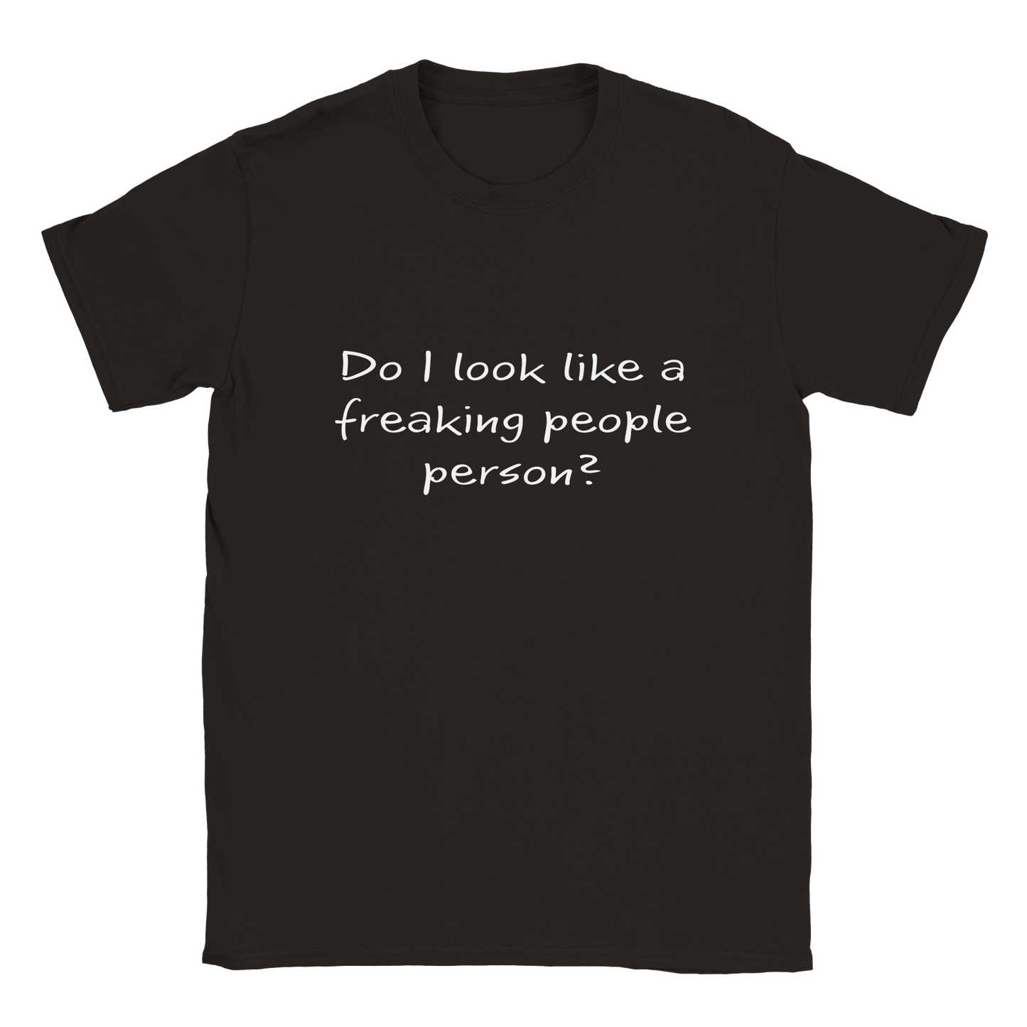 Do I look like a freaking people person? Funny Men's Shirt