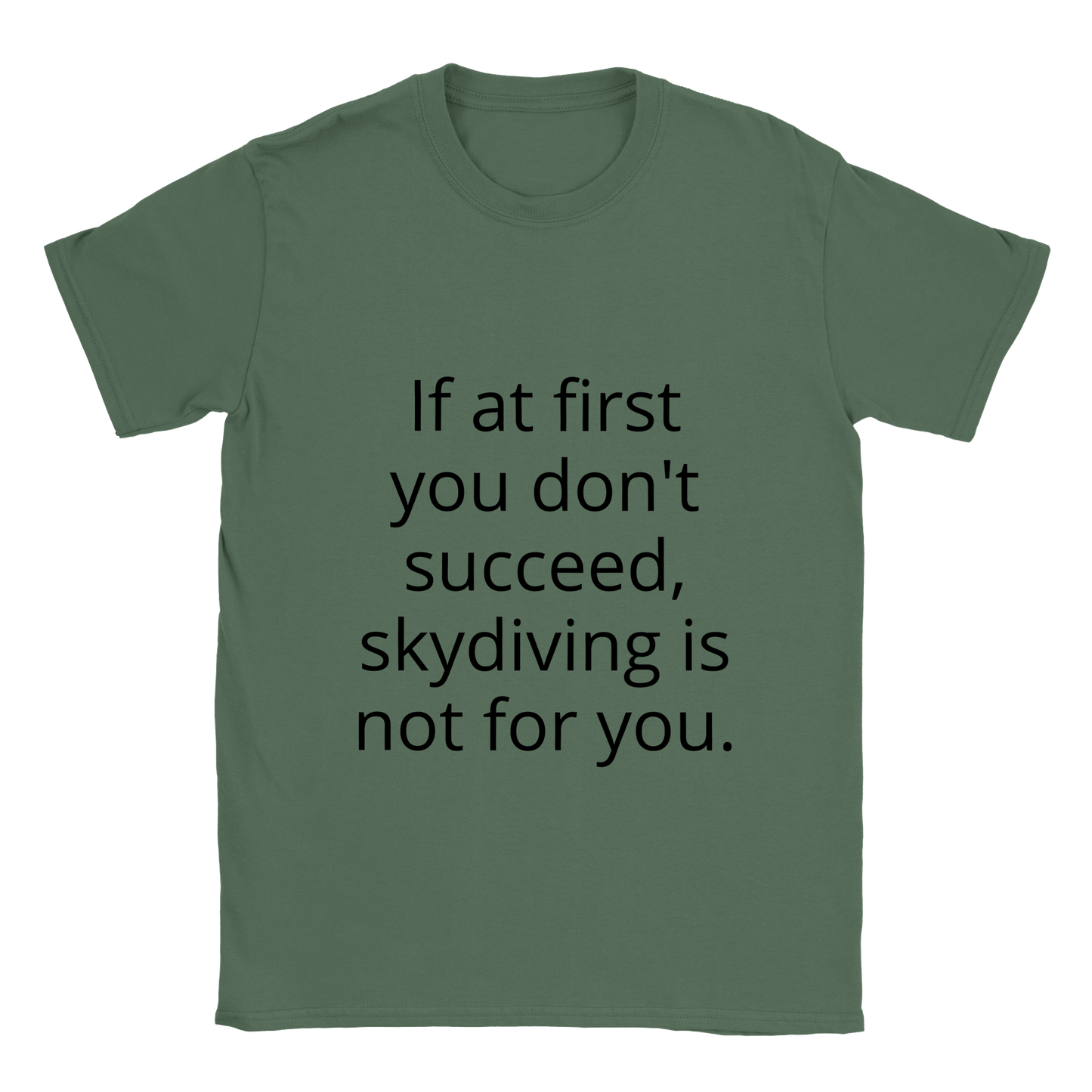 If at first...skydiving Funny Mens Shirt