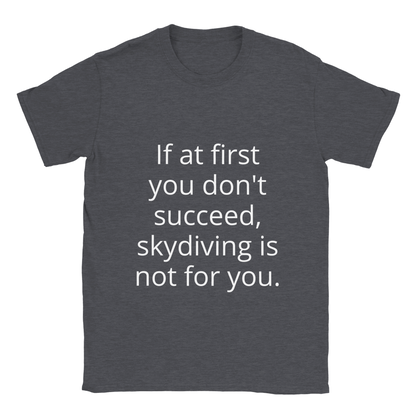 If at first...skydiving Funny Mens Shirt