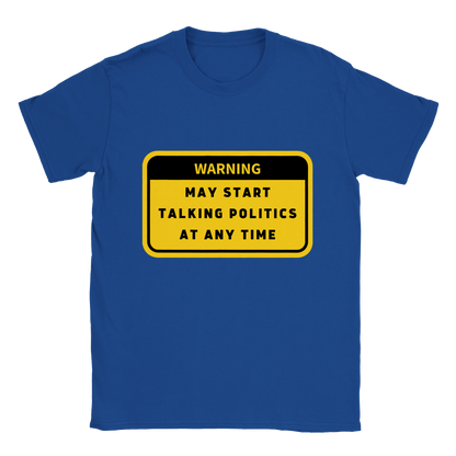 WARNING May Start Talking Politics Funny Mens Shirt