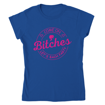 Come On Bitches Let's Bach Party - Classic Womens Crewneck T-shirt