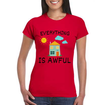 Everything is Awful - Classic Women's Crewneck T-Shirt