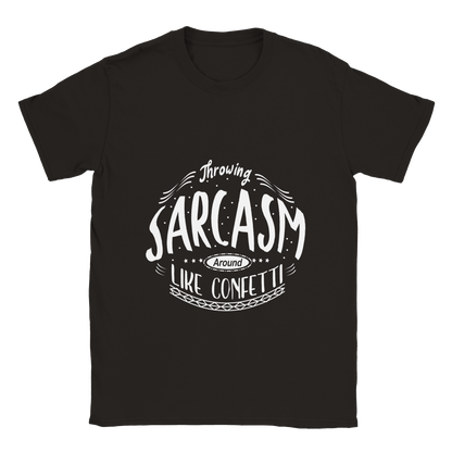 Like Confetti Sarcasm Shirt - Classic Unisex Crewneck T-shirt