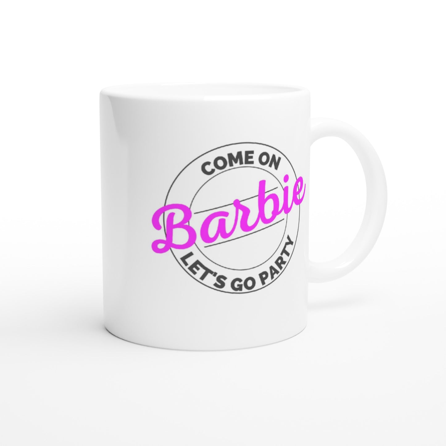Come on Barbie - White 11oz Ceramic Mug