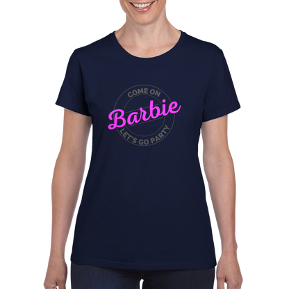 Cmon Barbie Lets Go Party Come on Barbie - Heavyweight Womens Crewneck T-shirt