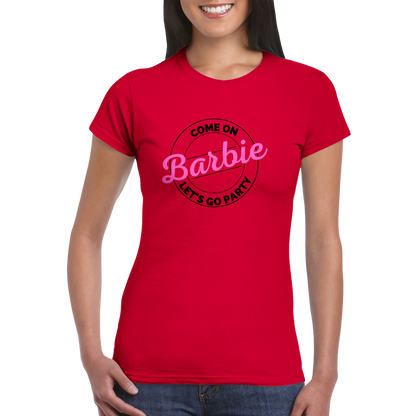 Cmon Barbie Lets Go Party Come on Barbie - Classic Womens Crewneck T-shirt