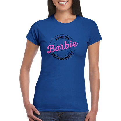 Cmon Barbie Lets Go Party Come on Barbie - Classic Womens Crewneck T-shirt