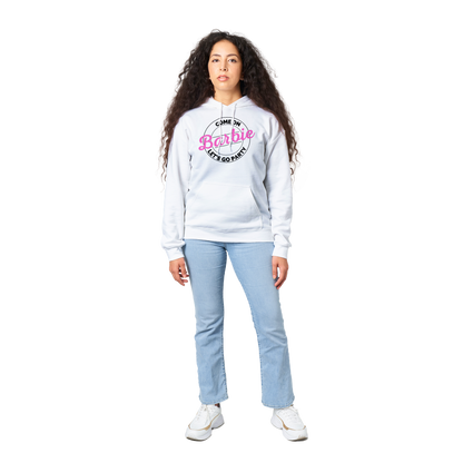 Cmon Barbie Lets Go Party Come on Barbie - Classic Unisex Pullover Hoodie