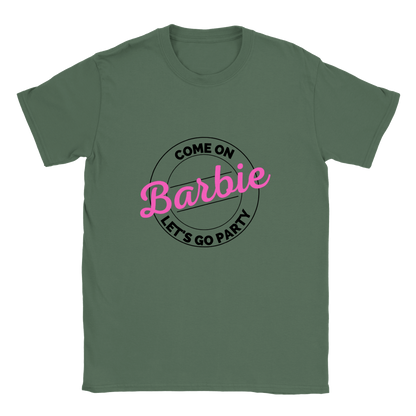 Cmon Barbie Lets Go Party Come on Barbie - Classic Unisex Crewneck T-shirt