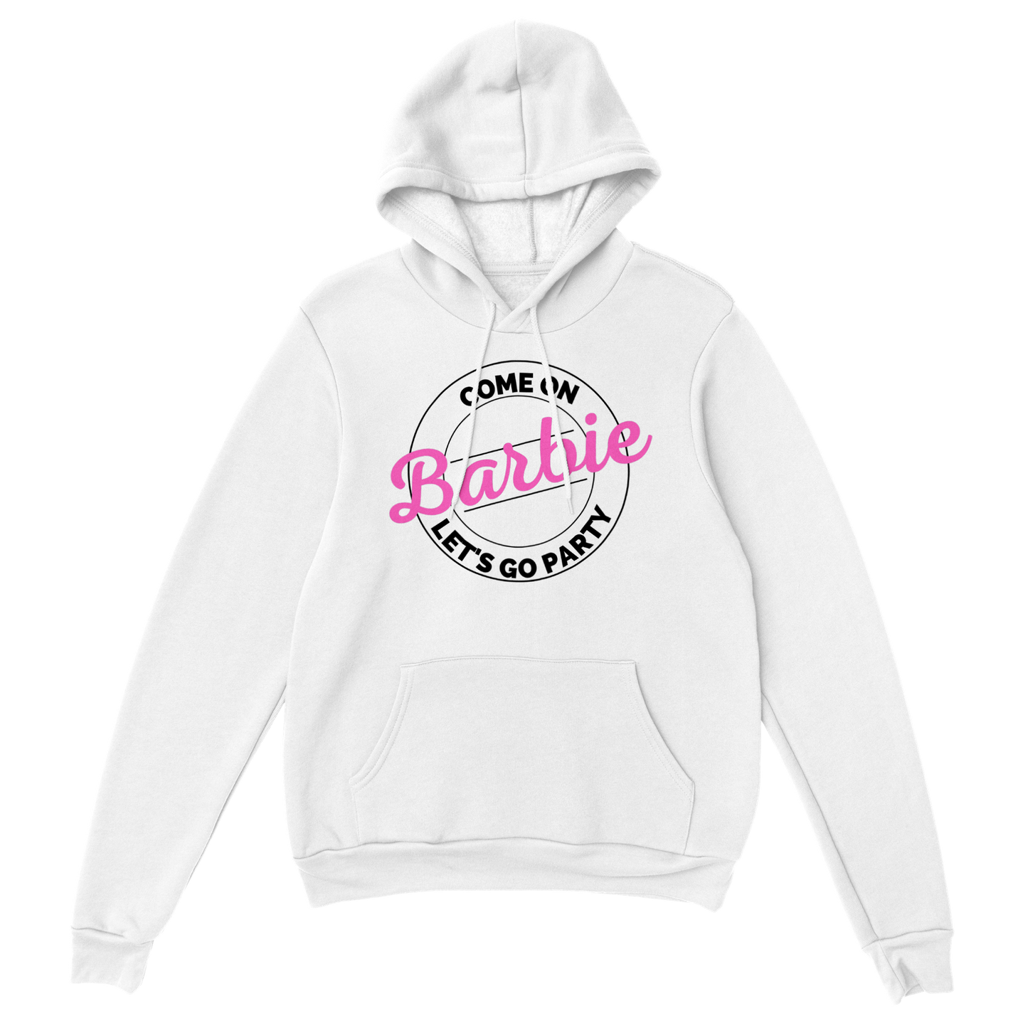 Cmon Barbie Lets Go Party Come on Barbie - Classic Unisex Pullover Hoodie