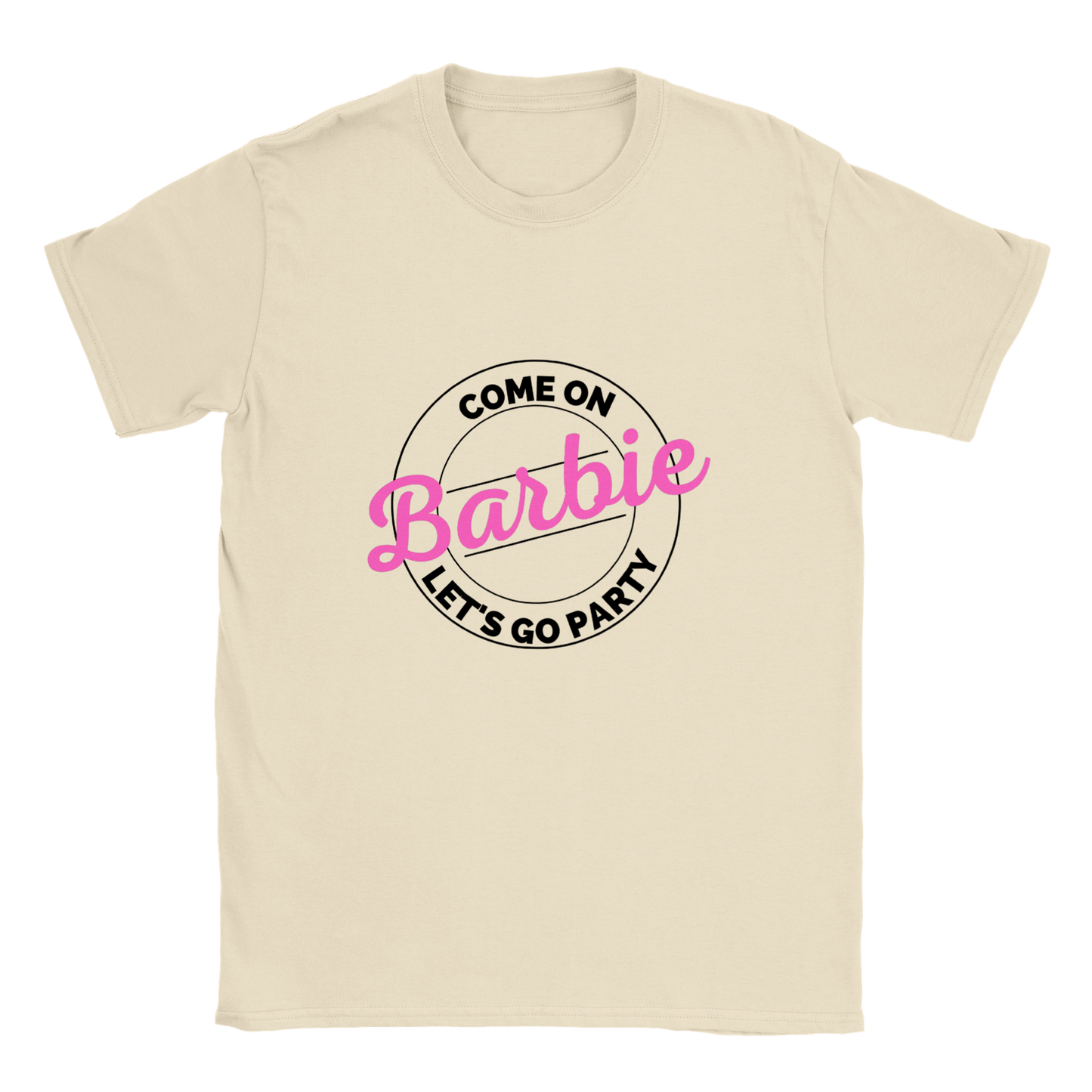 Cmon Barbie Lets Go Party Come on Barbie - Classic Unisex Crewneck T-shirt