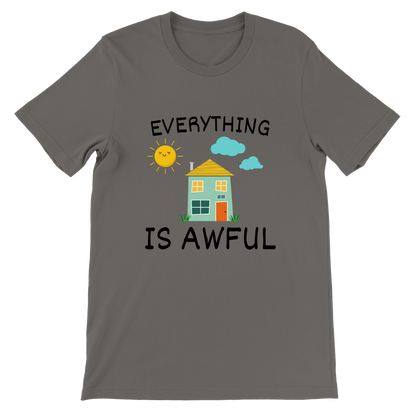 Everything is Awful - Premium Unisex Crewneck T-shirt