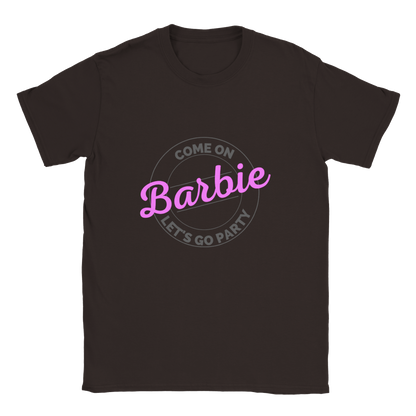 Cmon Barbie Lets Go Party Come on Barbie - Classic Unisex Crewneck T-shirt