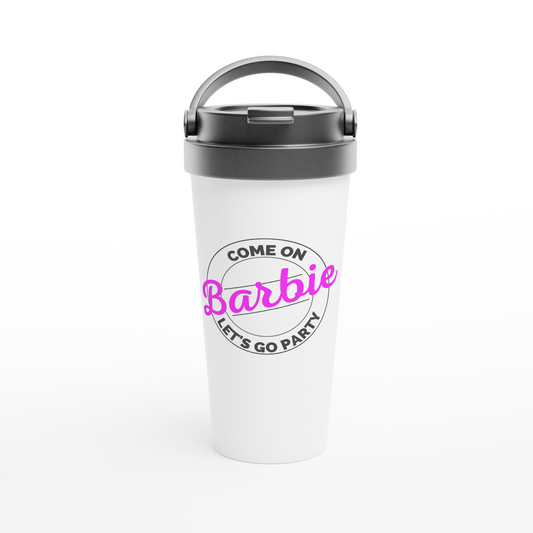Come on Barbie - White 15oz Stainless Steel Travel Mug