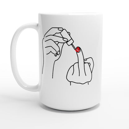 Ladylike Middle Finger - White 15oz Ceramic Mug