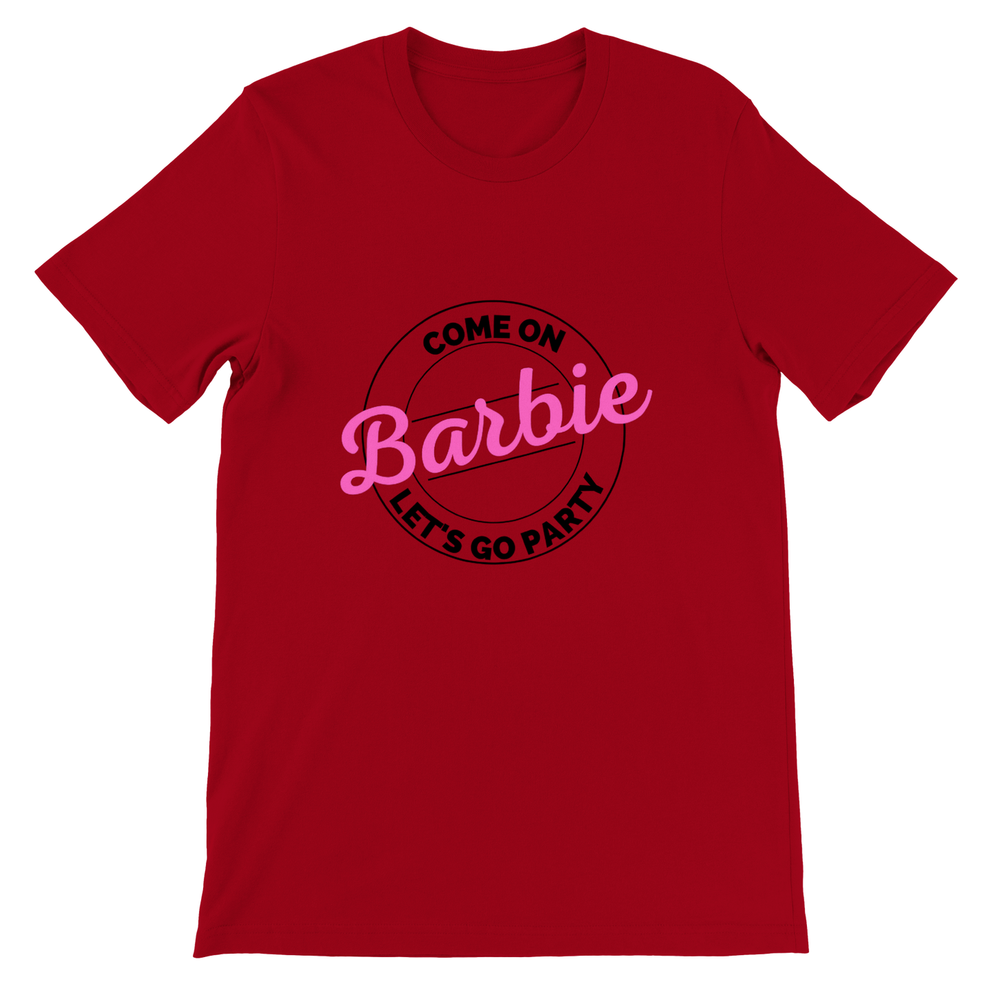 Cmon Barbie Lets Go Party Come on Barbie - Premium Unisex Crewneck T-shirt