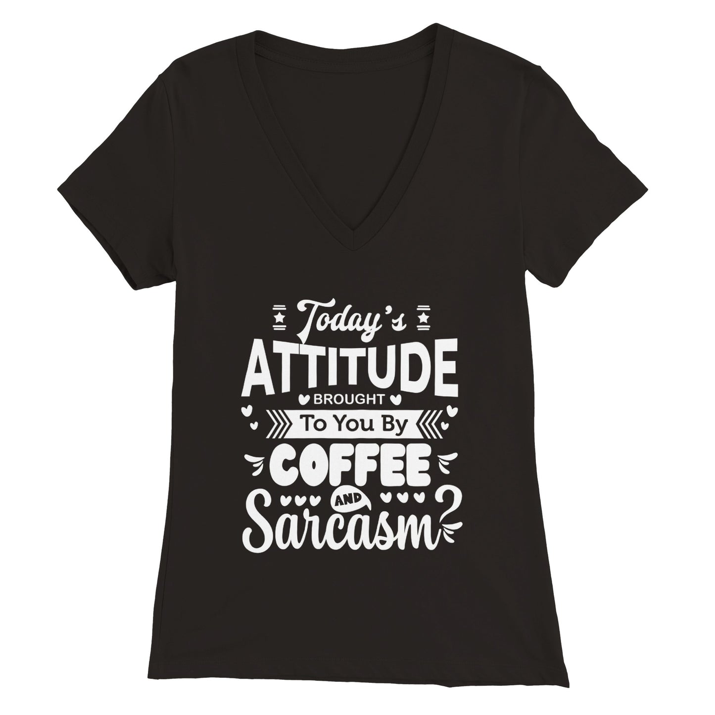 Today's Attitude - SARCASM SHIRT - Premium Womens V-Neck T-shirt
